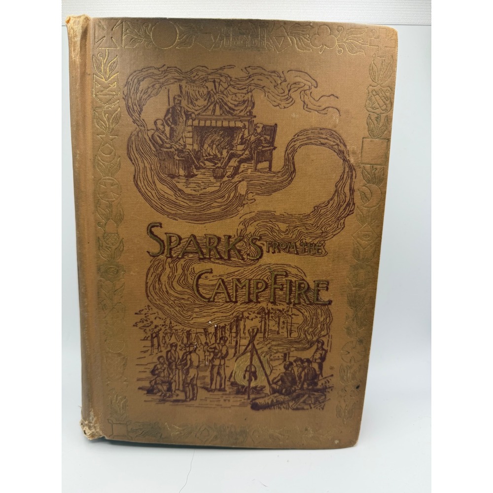 Sparks from the Camp Fire 1890 Joseph‎ W Morton Jr Civil War Tales Illustrated